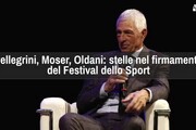 Pellegrini, Moser, Oldani: stelle nel firmamento del Festival dello Sport