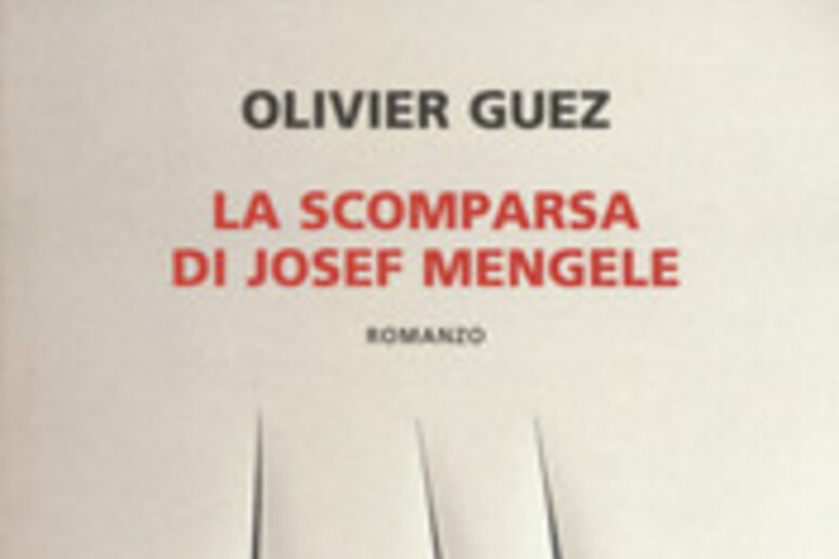 La copertina del libro di Olivier Guez  'La scomparsa di Josef Mengele ' - RIPRODUZIONE RISERVATA