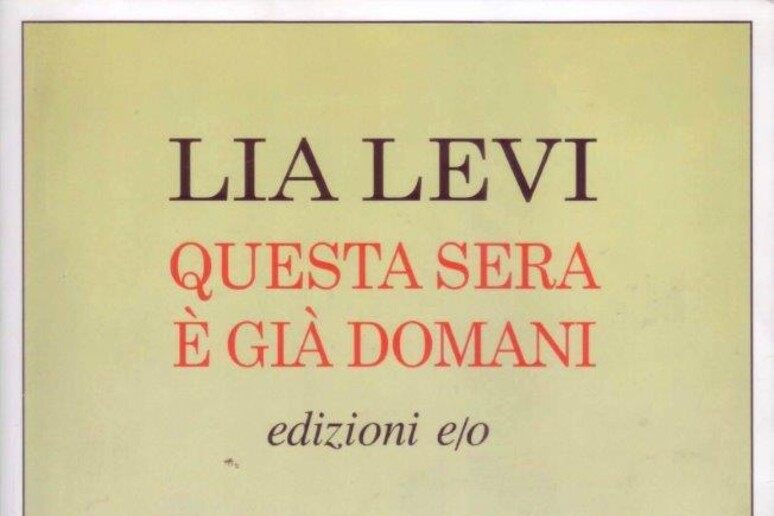La copertina del libro di Lia Levi "Questa sera è già domani" - RIPRODUZIONE RISERVATA
